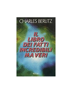 Il Libro dei Fatti Incredibili ma Veri