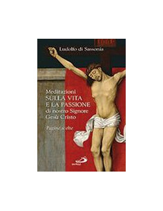 Meditazioni sulla Vita e la Passione di Nostro Signore Gesù Cristo