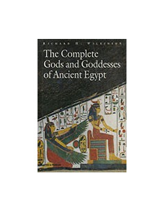 The Complete Gods and Goddesses of Ancient Egypt