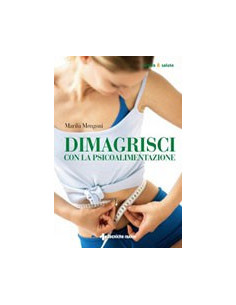 Dimagrisci con la Psicoalimentazione