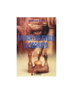 Un Sufi mi Svelò il Segreto
