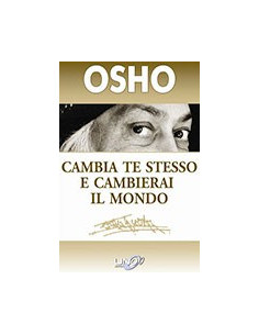 Cambia Te Stesso e Cambierai il Mondo