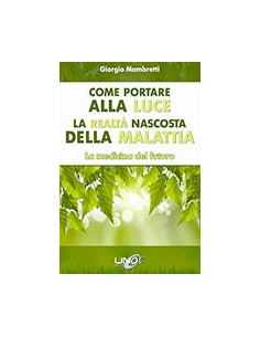 Come Portare alla Luce la Realtà Nascosta della Malattia