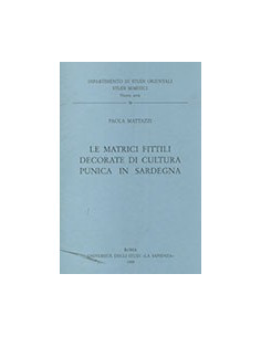 Le Matrici Fittili Decorate di Cultura Punica in Sardegna