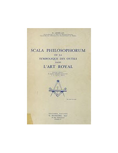 Scala Philosophorum ou la Symbolique des Outils dans l'Art Royal