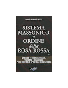 Sistema Massonico e Ordine della Rosa Rossa - Volume 2
