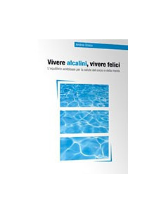 Vivere Alcalini, Vivere Felici
