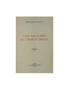 I Ludi Saeculares e il Carme di Orazio