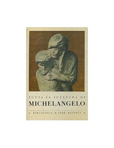 Tutta la Scultura di Michelangelo