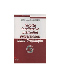 Facoltà Intellettive Attitudini Professionali dalla Grafologia