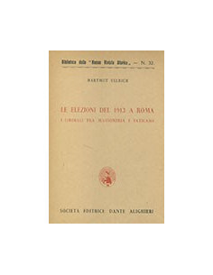 Le Elezioni del 1913 a Roma. I Liberali fra Massoneria e Vaticano
