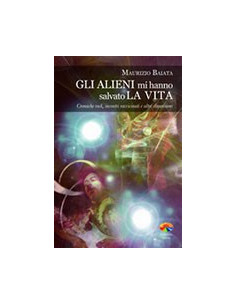 Gli Alieni mi Hanno Salvato la Vita