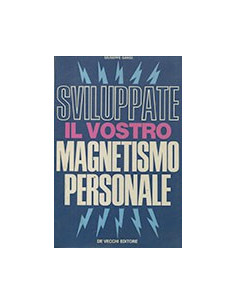 Sviluppate il Vostro Magnetismo Personale