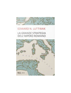La Grande Strategia dell’Impero Romano