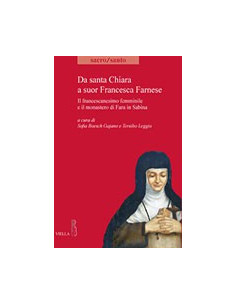 Da santa Chiara a suor Francesca Farnese