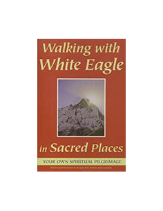 Walking with White Eagle in Sacred Places