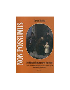 Non Possumus - Pio Edgardo Mortara Ebreo Convertito