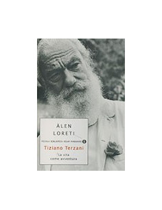 Tiziano Terzani - La Vita come Avventura
