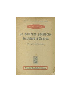 Le Dottrine Politiche da Lutero a Suarez