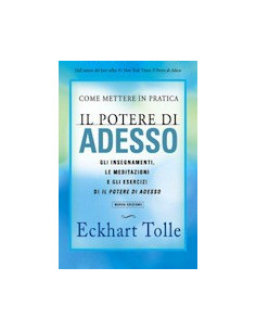 Come Mettere in Pratica Il Potere di Adesso