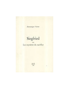 Siegfried Ou Les Mistères Du Sacrifice