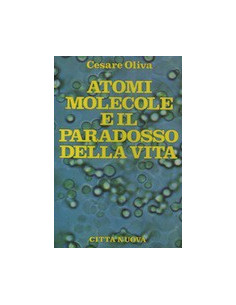Atomi Molecole e il Paradosso della Vita