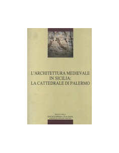 L'Architettura Medievale in Sicilia: La Cattedrale di Palermo