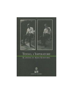 Tenno, l'Imperatore. Il Cinema di Akira Kurosawa