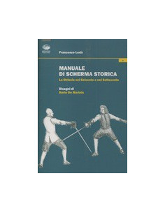 Manuale di scherma storica. La striscia nel Seicento e nel Settecento