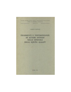 Frammenti e Testimonianze di Autori Antichi nelle Epistole degli Iḫwān Aṣ-Ṣafā'