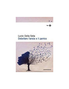 Debellare l'Ansia e il Panico