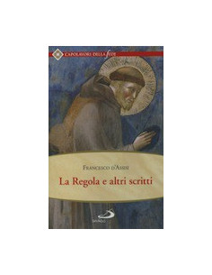 La Regola e Altri Scritti