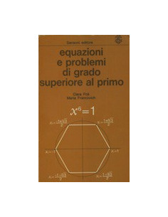 Equazioni e Problemi di Grado Superiore al Primo