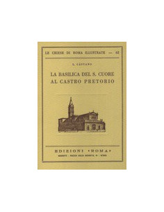 La Basilica del S. Cuore al Castro Pretorio