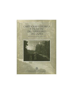 Cartografia Storica e Incisioni del Territorio del Lazio