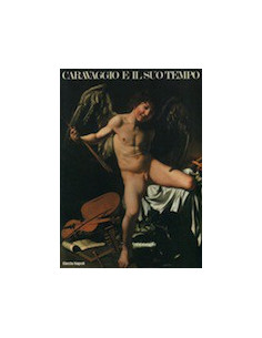 Caravaggio e il Suo Tempo