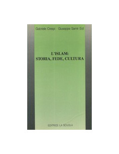 L'Islam: Storia, Fede, Cultura
