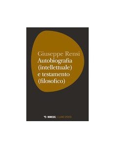 Autobiografia (Intellettuale) e Testamento (Filosofico)
