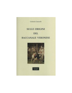 Sulle Origini del Baccanale Veronese