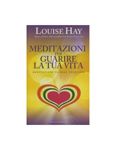 Meditazioni per Guarire la Tua Vita