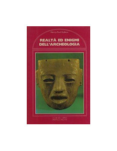 Realtà ed Enigmi dell'Archeologia
