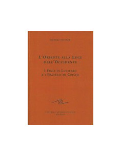 L'Oriente alla Luce dell'Occidente - I Figli di Lucifero e i Fratelli di Cristo