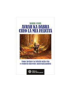 Avrah Ka Dabra. Creo la Mia Felicità