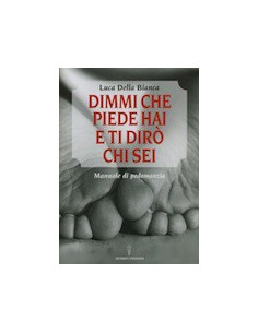 Dimmi che Piede hai e ti Dirò chi Sei
