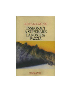 Insegnaci a Superare la Nostra Pazzia