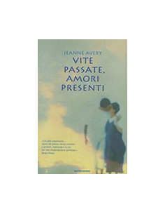 Vite Passate, Amori Presenti