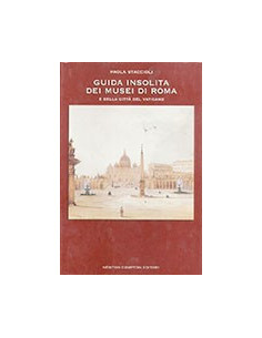 Guida Insolita dei Musei di Roma e della Città del Vaticano