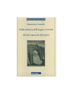 Della Misura dell'Acque Correnti - Alcuni Opuscoli Filosofici