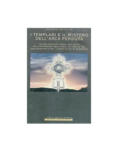 I Templari e il Mistero dell'Arca Perduta