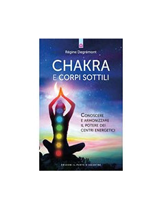 Chakra e Corpi Sottili